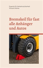 Experte für Verkehrssicherheit Vincent Hohne - Bremskeil für fast alle Anhänger und Autos