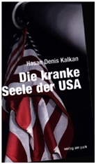 Hasan Denis Kalkan - Die kranke Seele der USA
