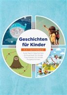 Marieke Buschmann, Lena Daenekas, Maria Neumann, Marna Pipetz - Geschichten für Kinder - 4 in 1 Sammelband: Traumreisen für Kinder | Mutgeschichten | Gute Nacht Geschichten | Achtsamkeit für Kinder
