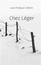 Jean Thiébault Urban - Chez Léger