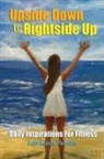Jade Krauss Thornton, Jennifer Dickerman - Upside Down to Rightside Up