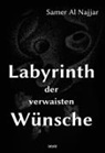 Samer Al Najjar - Labyrinth der verwaisten Wünsche