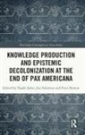Naoki Solomon Sakai, Peter Button, Button Peter, Naoki Sakai, Sakai Naoki, Jon Solomon... - Knowledge Production and Epistemic Decolonization At the End of Pax