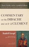 Rudolf Knopf, Jacob N. Cerone - Commentary on the Didache and on 1-2 Clement
