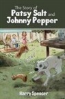 Harry Spencer, Patricia Spencer - The Story of Patsy Salt and Johnny Pepper