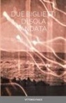Vittorio Fasce - DUE BIGLIETTI DI SOLA ANDATA