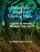 Elisabeth Cook Sullivan - Through the Jungle of Classical Music