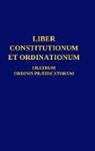 Ordo Prædicatorum - Liber Constitutionum et Ordinationum Fratrum Ordinis Prædicatorum