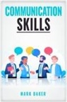 Mark Baker - COMMUNICATION SKILLS