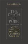 Ray Ortlund - The Death of Porn Study Guide