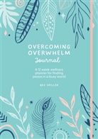 Bex Spiller, Bex (Author) Spiller - Overcoming Overwhelm Journal