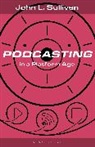 John L Sullivan, John L. Sullivan, Sullivan John L., Lance Dann, Martin Spinelli - Podcasting in a Platform Age