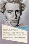 Craig A Hefner, Craig A. Hefner - Kierkegaard and the Changelessness of God