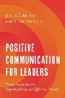 Alex Lyon, Alexander Lyon, Lyon Alexander, Julien C. Mirivel, Julien C. Lyon Mirivel, Mirivel Julien C. - Positive Communication for Leaders