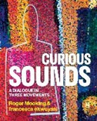 Francesca Ekwuyasi, Roger Mooking, Roger Ekwuyasi Mooking - Curious Sounds