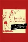 Matthew Gwathmey - Tumbling for Amateurs