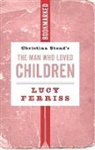 Lucy Ferriss - Christina Stead's the Man Who Loved Children: Bookmarked