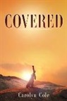 Carolyn Cole - Covered