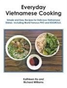 Kathleen Ho, Richard Williams - Everyday Vietnamese Cooking