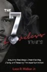Leon R. Walker Jr - The 7 Loveless Traits: Acquiring Knowledge, Understanding, Clarity, and Breaking Free from Narcissism