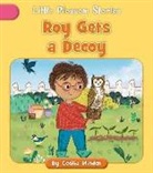 Cecilia Minden, Phillippa Corcutt, Rachael Corcutt - Roy Gets a Decoy