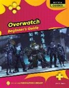 Josh Gregory - Overwatch: Beginner's Guide