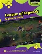 Josh Gregory - League of Legends: Beginner's Guide