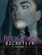 James Essig - The Astral-Planar Rocketeer. Volume 2