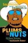 Larry Amik Smallwood, Michael Migizi Sullivan - Plums or Nuts: Ojibwe Stories of Anishinaabe Humor