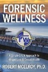 Robert McElroy - Forensic Wellness: A Simple Stem Approach to Weight Loss & Overall Health
