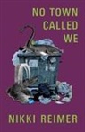 Nikki Reimer, Nikki Reimer - No Town Called We