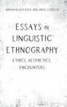 Adrian Blackledge, Angela Creese - Essays in Linguistic Ethnography