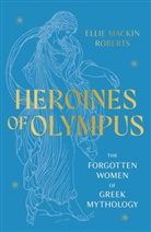 Ellie Mackin Roberts, Ellie Mackin Roberts, Ellie Mackin Roberts - Heroines of Olympus