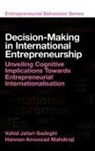 Hannan Amoozad Mahdiraji, Vahid Jafari-Sadeghi, Vahid (Aston University Jafari-Sadeghi, Hannan Amoozad Mahdiraji, Hannan Amoozad (University of Leicester Mahdiraji - Decision-Making in International Entrepreneurship