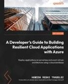 Hamida Rebai Trabelsi - A Developer's Guide to Building Resilient Cloud Applications with Azure