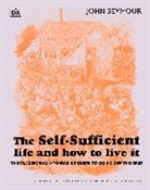 John Seymour - The Self-Sufficient Life and How to Live It