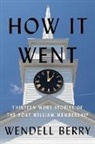 Wendell Berry - How it Went