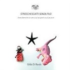 Gilda Di Nardo - Strocchescatti senza filo. Ovvero filastrocche con scatti, un po' per grandi e un po' per piccini