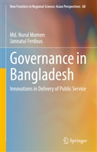 Jannatul Ferdous, Md Nurul Momen, Md. Nurul Momen - Governance in Bangladesh
