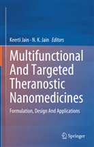 Keerti Jain, N. K. Jain, K Jain - Multifunctional And Targeted Theranostic Nanomedicines