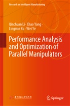 Qinchuan Li, Lingmin Xu, Lingmin et al Xu, Chao Yang, Wei Ye - Performance Analysis and Optimization of Parallel Manipulators