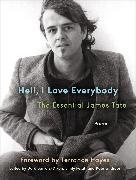 James Tate - Hell, I Love Everybody: The Essential James Tate - Poems