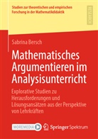 Sabrina Bersch - Mathematisches Argumentieren im Analysisunterricht