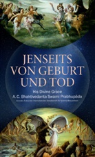 Abhay Charan Bhaktivedanta Swami Prabhupada, The Bhaktivedanta Book Trust - Jenseits von Geburt und Tod