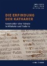 Markus Krumm, Eugenio Riversi, Alessia Trivellone - Die Erfindung der Katharer