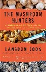 Langdon Cook - The Mushroom Hunters