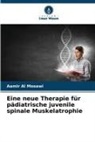 Aamir Al Mosawi - Eine neue Therapie für pädiatrische juvenile spinale Muskelatrophie