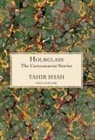Tahir Shah - The Caravanserai Stories: Hourglass