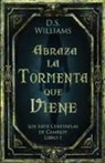 D. S. Williams - Abraza la Tormenta que Viene