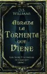 D. S. Williams - Abraza la Tormenta que Viene